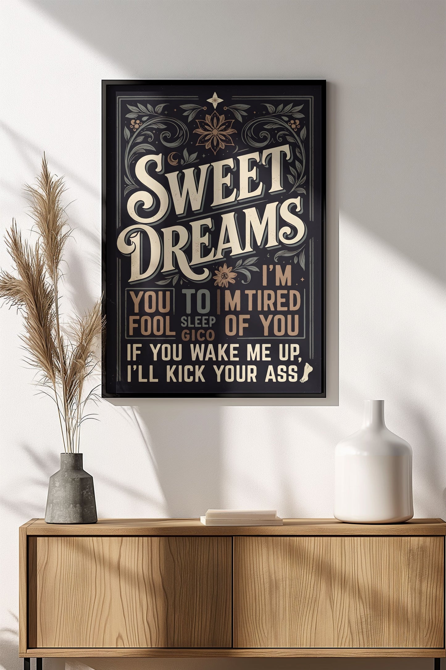 Sweet Dreams or Else - Vintage Funny Poster