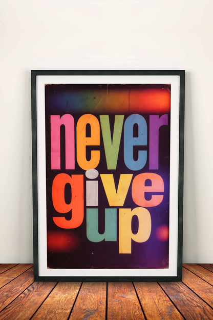 Never Give Up Poster - Retro Motivational Rainbow Art
