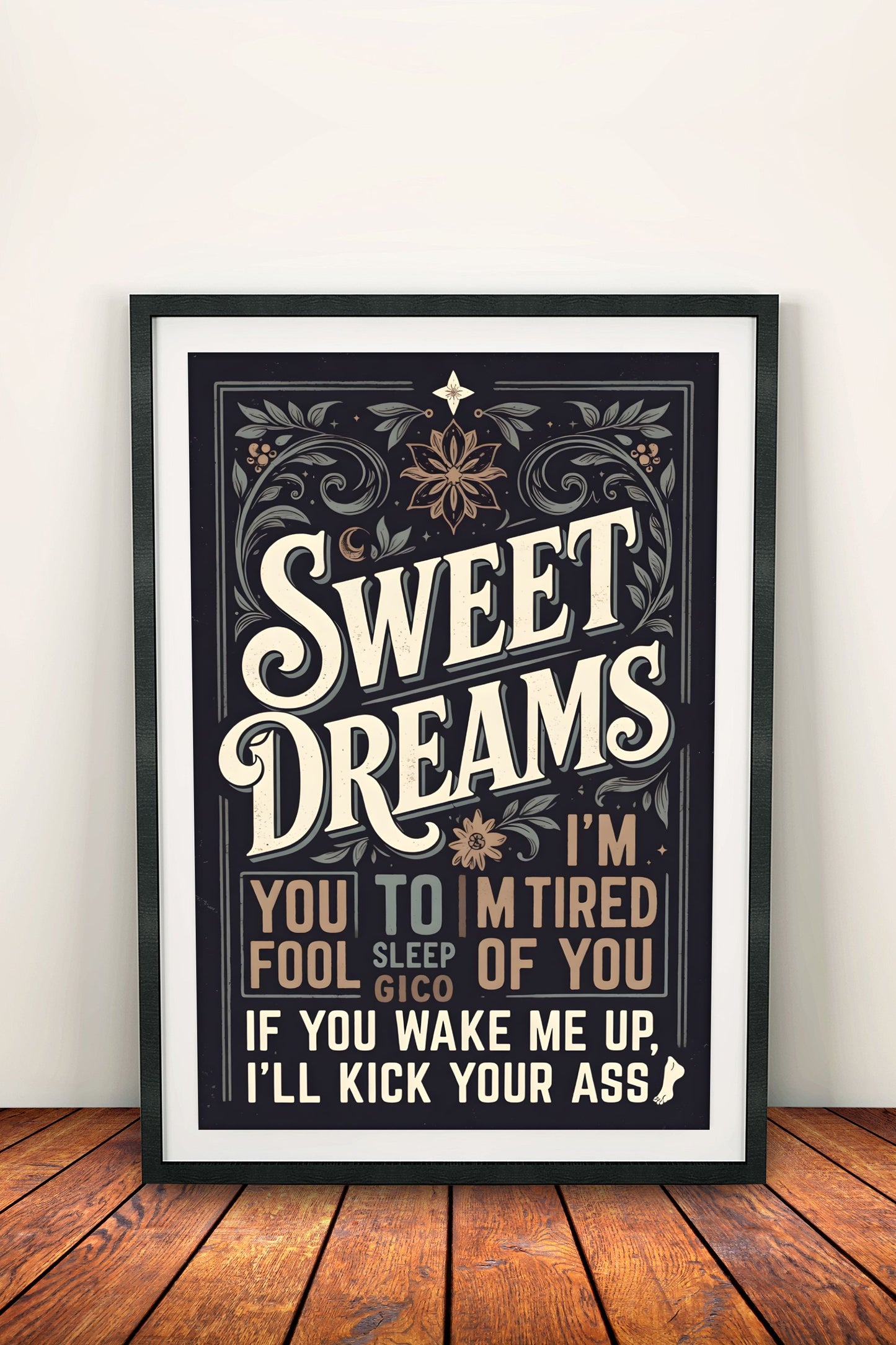 Sweet Dreams or Else - Vintage Funny Poster