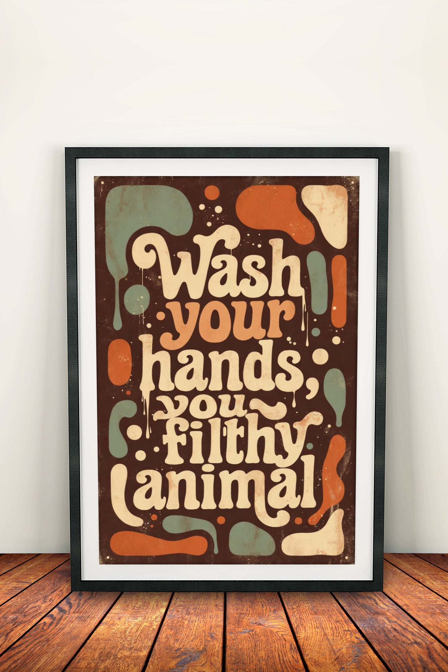 Wash Your Hands You Filthy Animal Poster - Retro Funny Hygiene Art