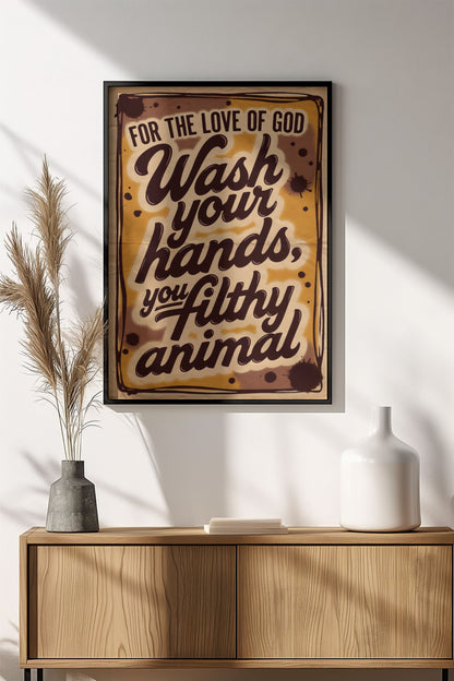 Wash Your Hands You Filthy Animal Poster – Retro Funny Hygiene Art