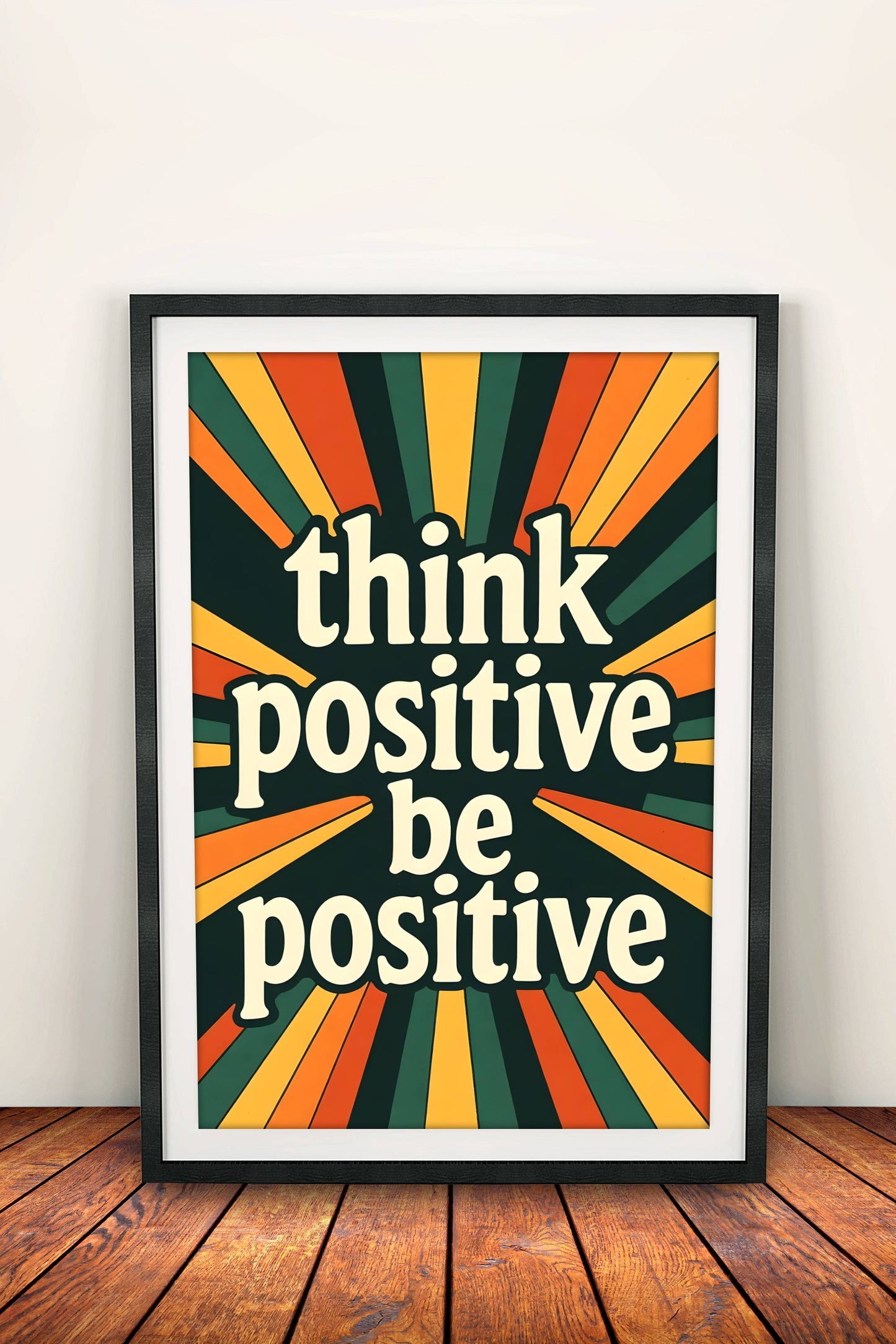 Think Positive Be Positive Poster - Retro Motivational Sunshine Art
